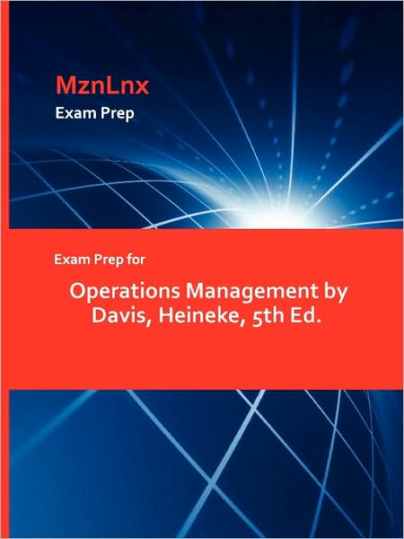 Exam Prep For Operations Management By Davis, Heineke, 5th Ed.