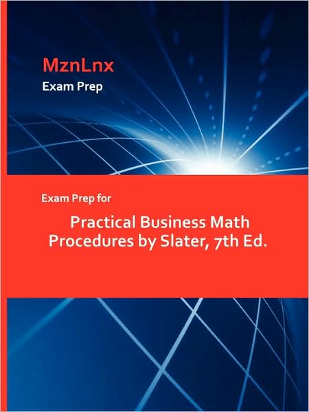 Exam Prep For Practical Business Math Procedures By Slater, 7th Ed.
