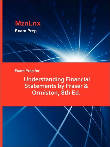 Exam Prep For Understanding Financial Statements By Fraser & Ormiston, 8th Ed.