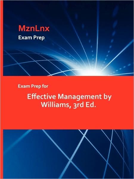 Exam Prep For Effective Management By Williams, 3rd Ed.