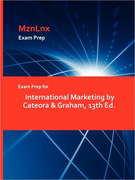 Exam Prep For International Marketing By Cateora & Graham, 13th Ed.