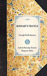 Burnaby's Travels: Reprinted from the Third Edition of 1798