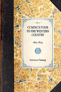 Cuming's Tour to the Western Country: 1807-1809