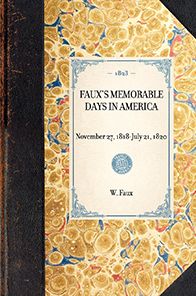 Faux's Memorable Days in America: Reprint of the Original Edition: London, 1823