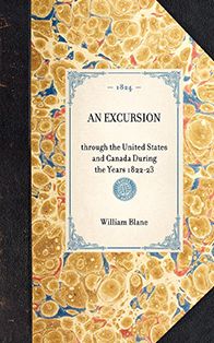 Excursion: through the United States and Canada During the Years 1822-23