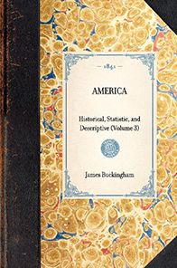 America: Historical, Statistic, and Descriptive (Volume 3)