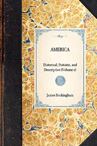 America (Vol 1): Historical, Statistic, and Descriptive (Volume 1)