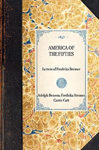 America of the Fifties: Letters of Fredrika Bremer