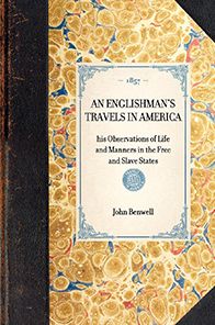 Englishman's Travels in America: his Observations of Life and Manners in the Free and Slave States