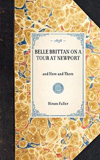 Belle Brittan on a Tour at Newport: and Here and There