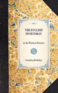 English Sportsman: in the Western Prairies