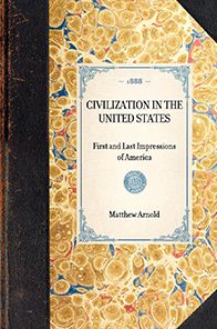 Civilization in the United States: First and Last Impressions of America
