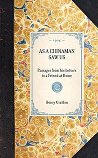 As a Chinaman Saw Us: Passages from his Letters to a Friend at Home