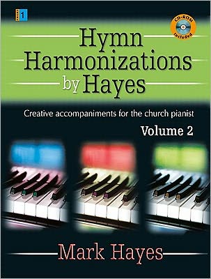 Hymn Harmonizations by Hayes, Volume 2: Creative Accompaniments for the Church Pianist [With CDROM]