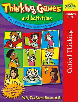 Thinking Games and Activities: Making Critical Thinking Fun for the Classroom