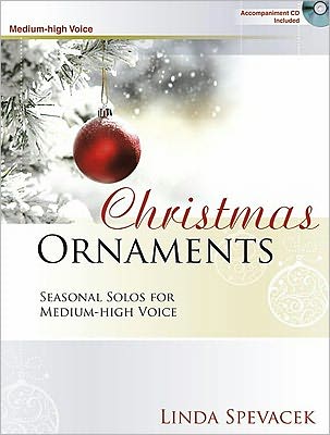 Christmas Ornaments - Medium-High Voice: Seasonal Solos for Medium-High Voice