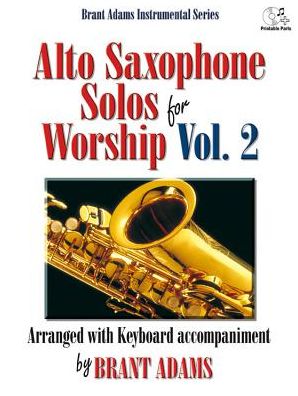 Alto Saxophone Solos for Worship, Vol. 2: Arranged with Keyboard Accompaniment