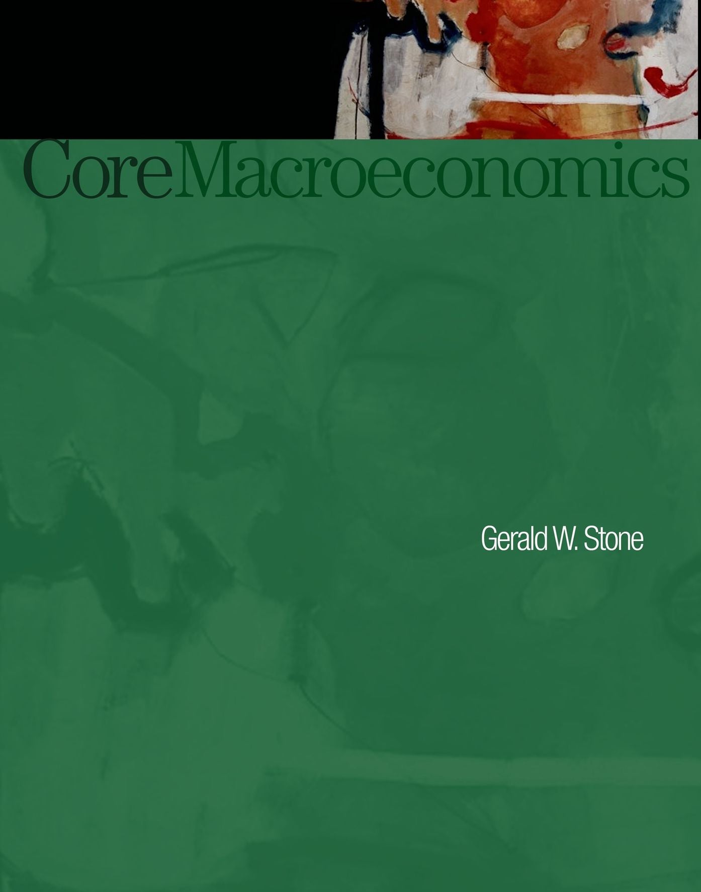 Core Macroeconomics - With Course Tutor