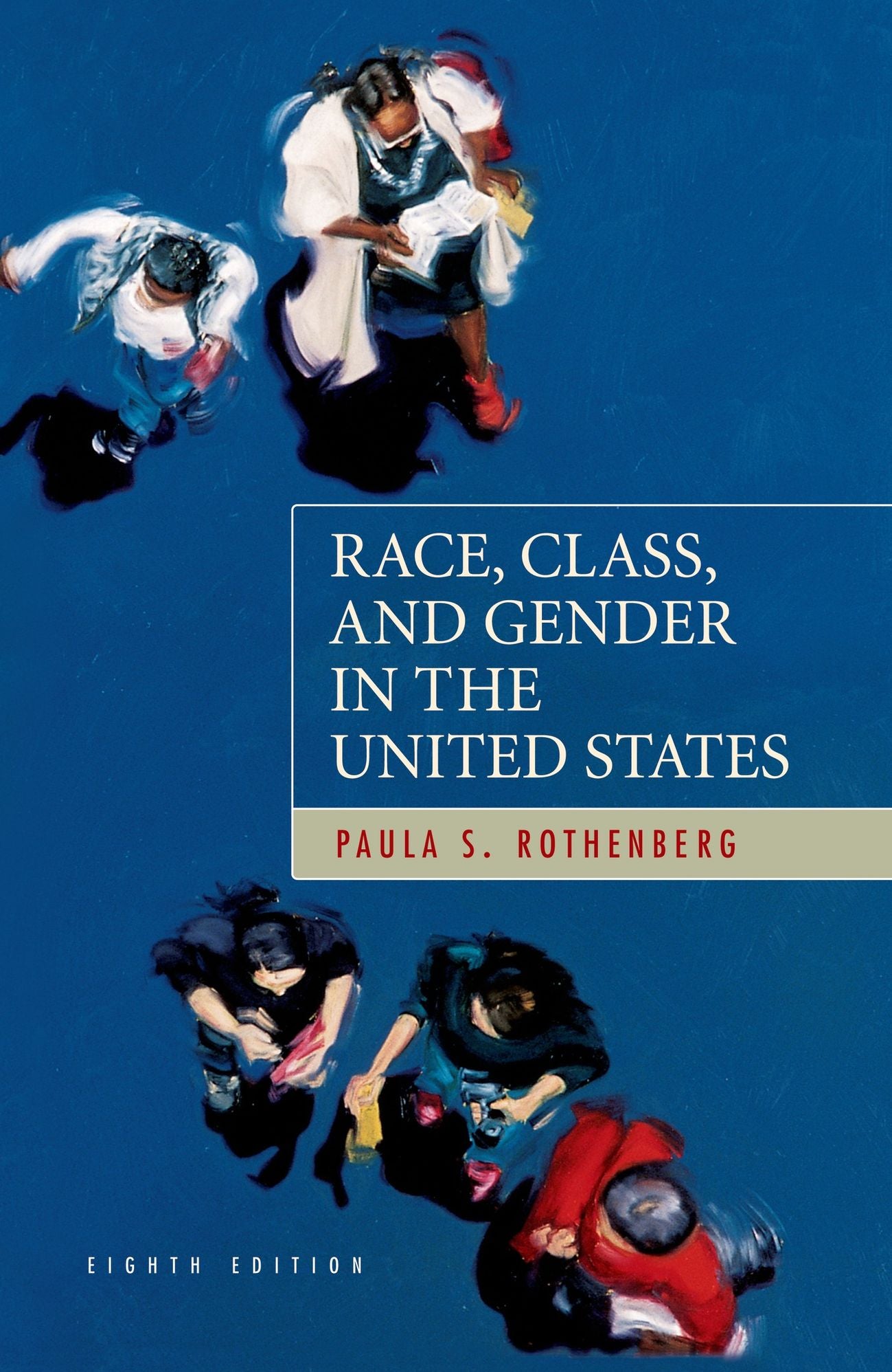 Race, Class, and Gender in the United States: An Integrated Study