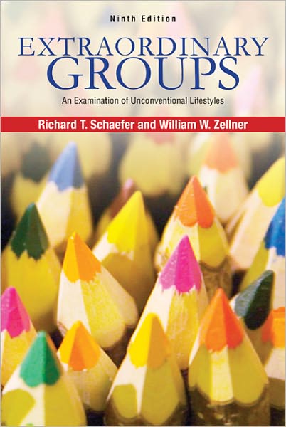 Extraordinary Groups: An Examination of Unconventional Lifestyles