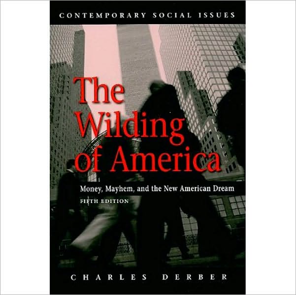 The Wilding of America: Money, Mayhem, and the New American Dream