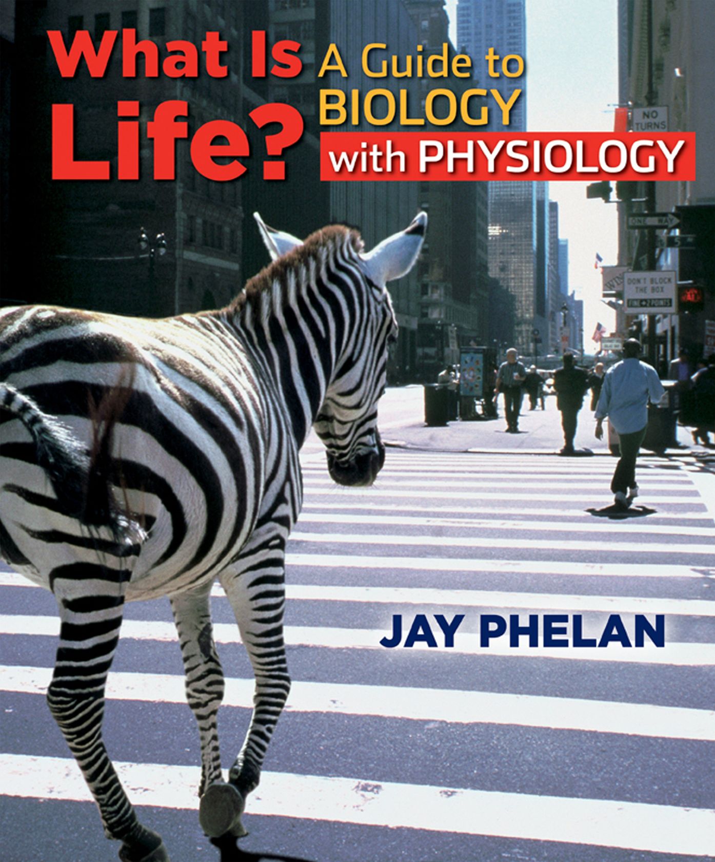 What Is Life?: A Guide to Biology With Physiology (Highschool)