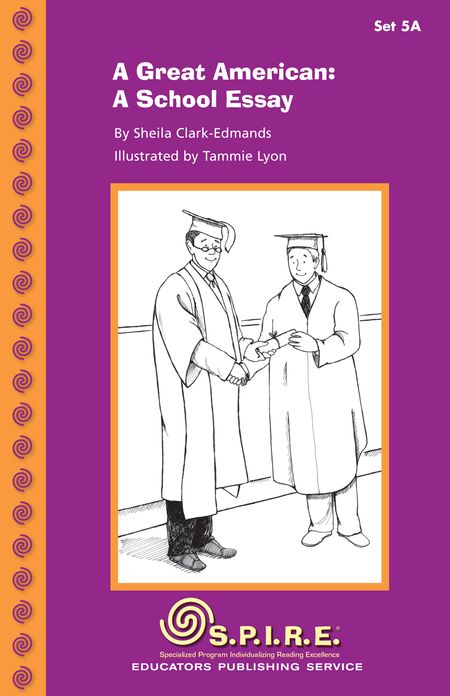 SPIRE Decodable Readers, Set 5A: A Great American: A School Essay