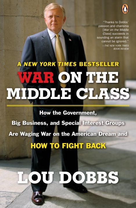 War on the Middle Class: How the Government, Big Business, and Special Interest Groups are Waging War on the American Dream and How to Fight Back