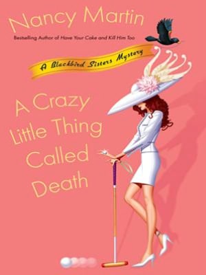 A Crazy Little Thing Called Death (Blackbird Sisters Series #6)