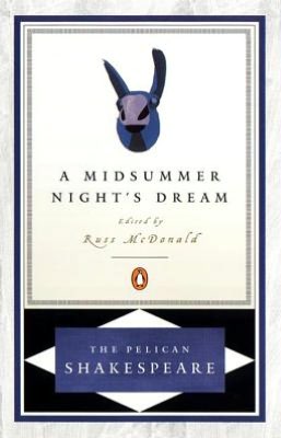A Midsummer Night's Dream (Pelican Shakespeare Series)
