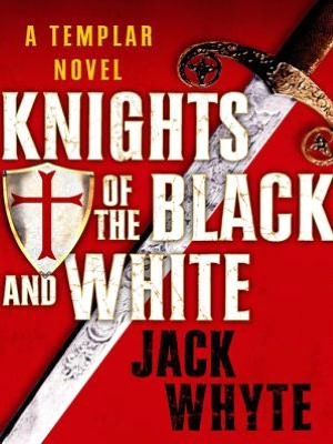 Knights of the Black and White: Book I of the Templar Trilogy