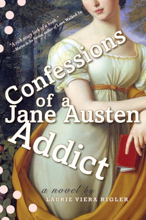 Confessions of a Jane Austen Addict: Confessions of a Jane Austen Addict Series, Book 1