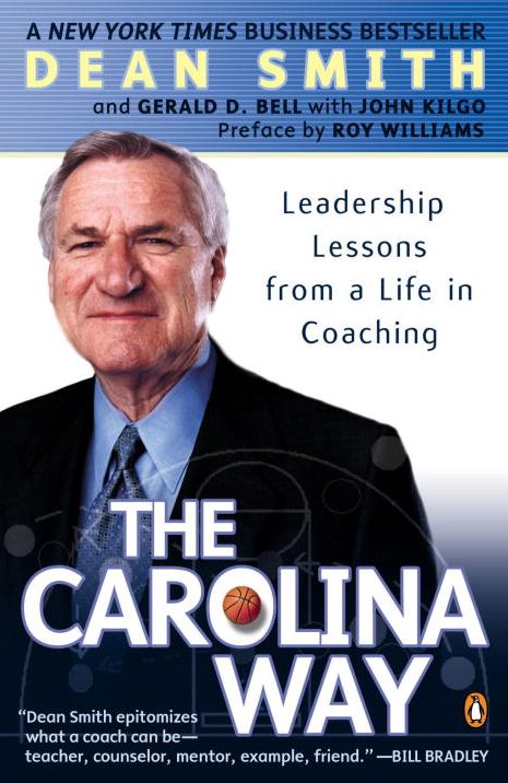 The Carolina Way: Leadership Lessons from a Life in Coaching