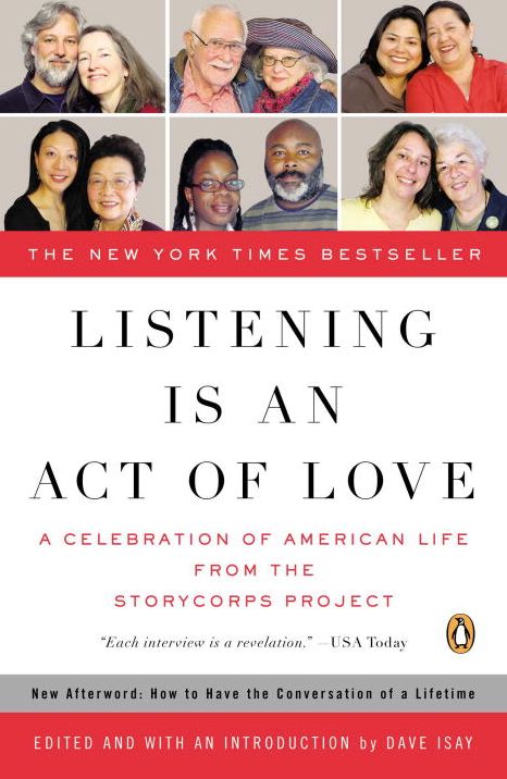 Listening Is an Act of Love: A Celebration of American Life from the StoryCorps Project