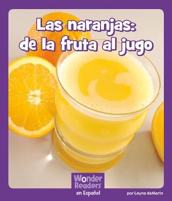 Las naranjas: de la fruta al jugo