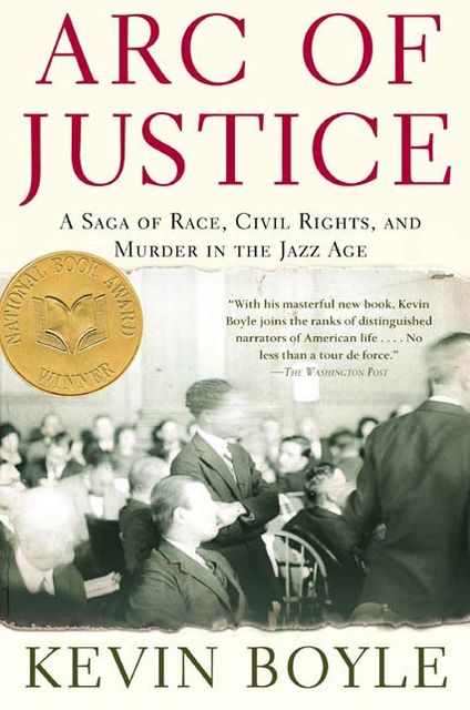 Arc of Justice: A Saga of Race, Civil Rights, and Murder in the Jazz Age