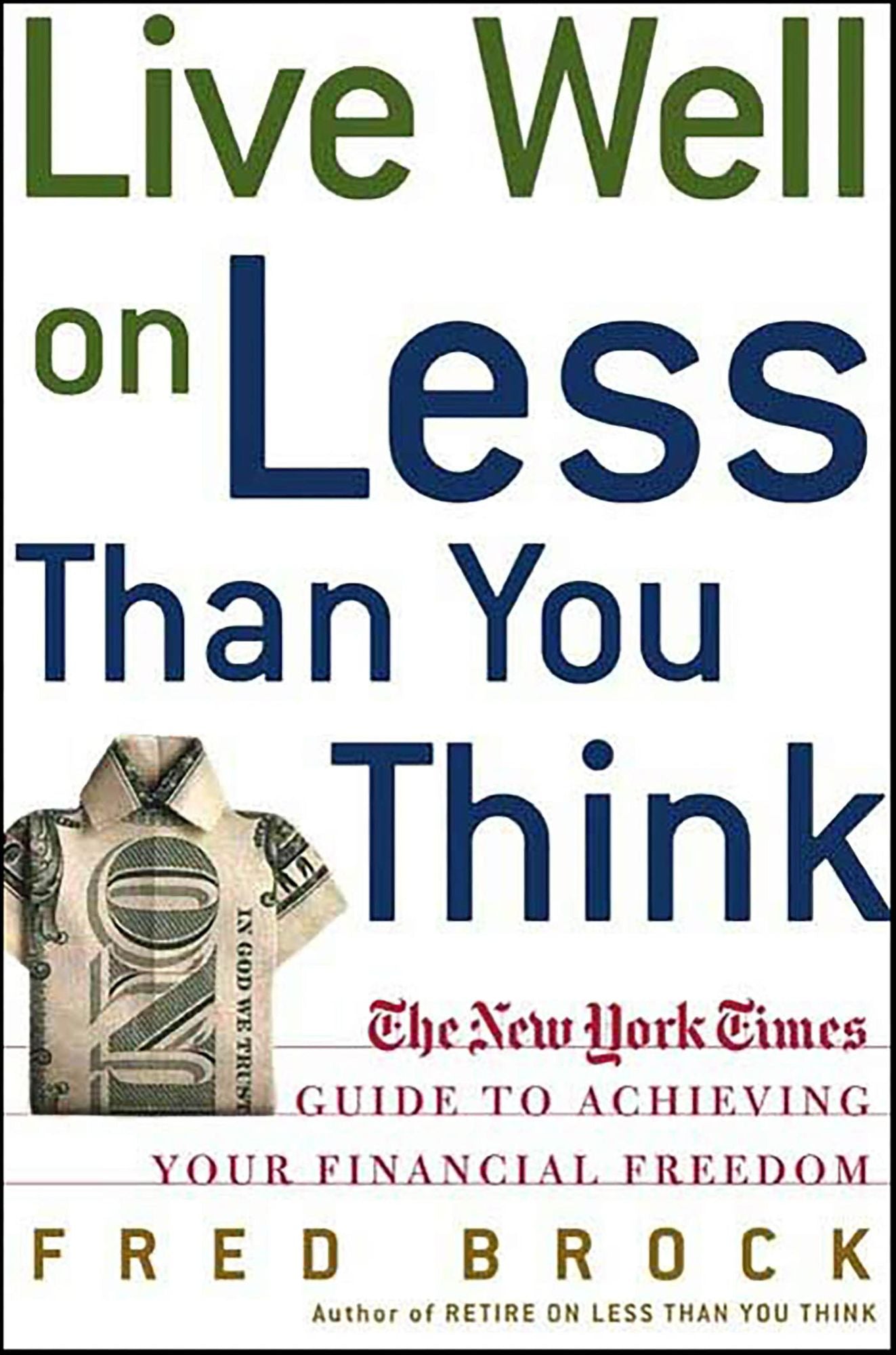 Live Well on Less Than You Think: The New York Times Guide to Achieving Your Financial Freedom