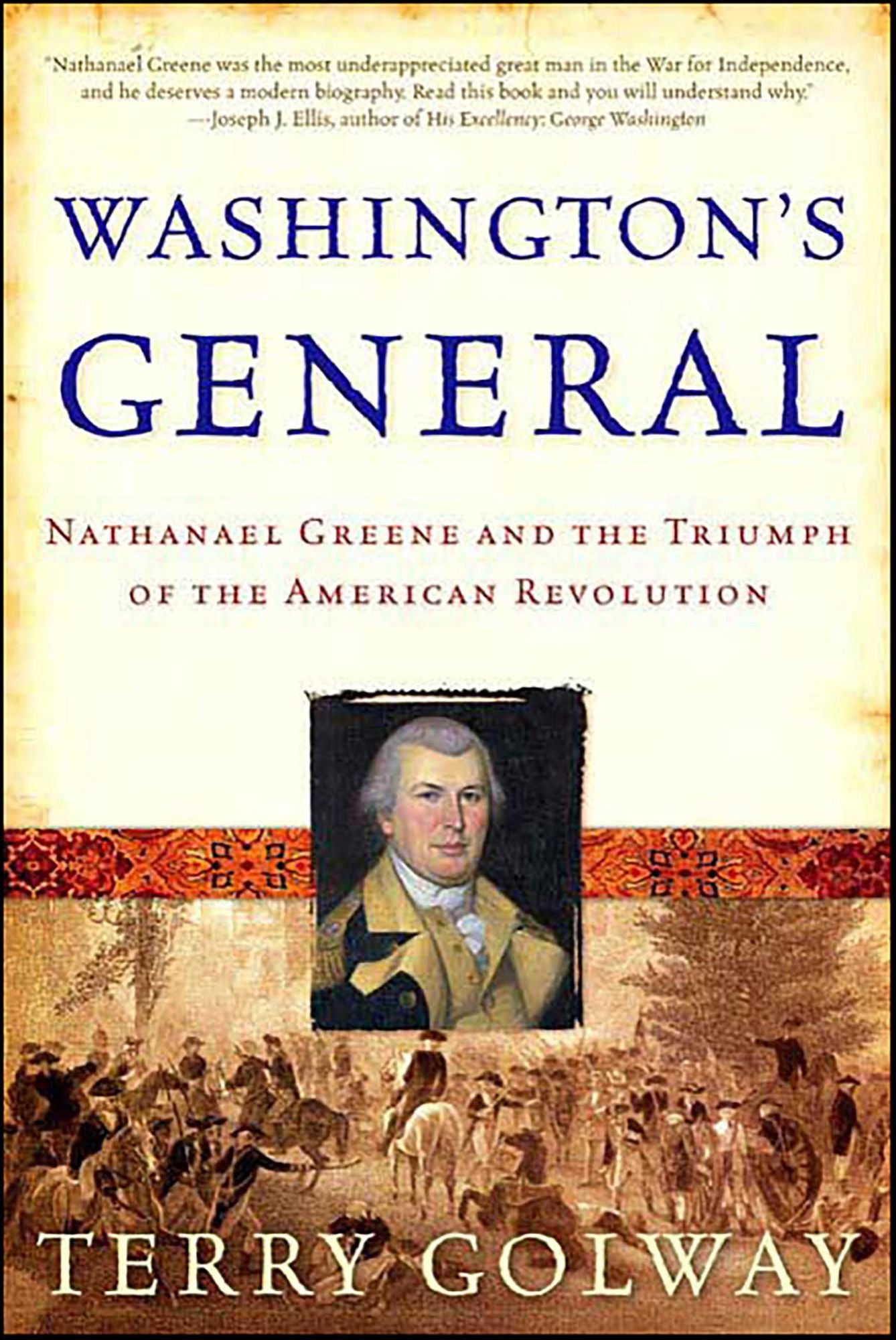 Washington's General: Nathanael Greene and the Triumph of the American Revolution