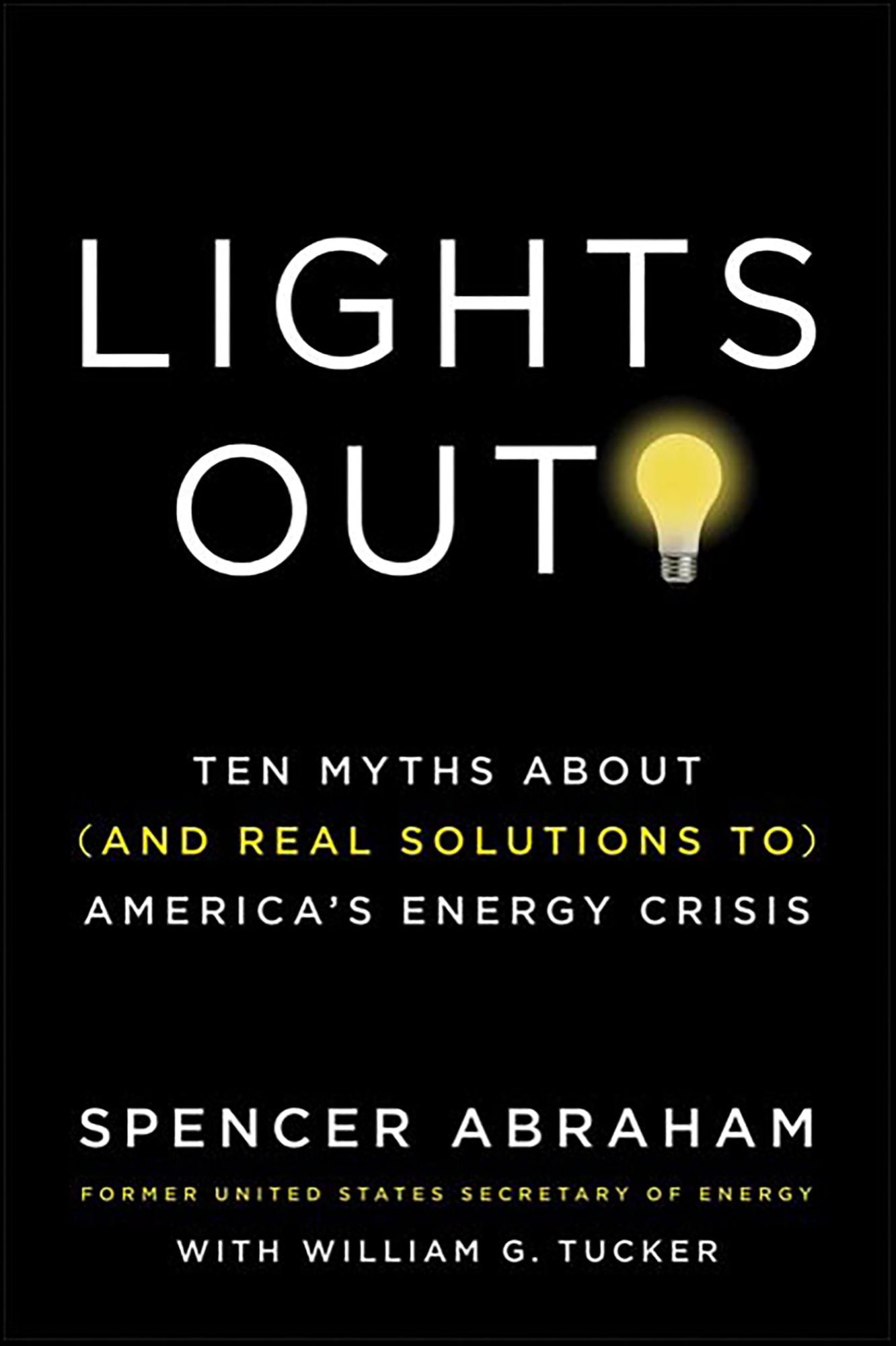 Lights Out!: Ten Myths About (and Real Solutions to) America's Energy Crisis