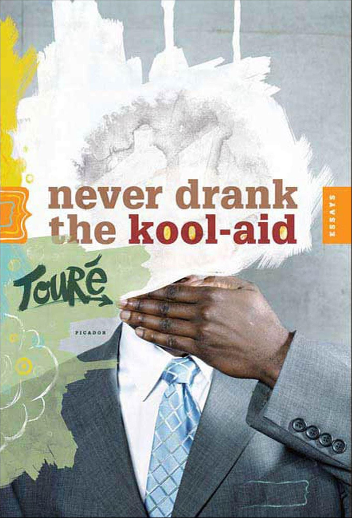 Never Drank the Kool-Aid: Essays