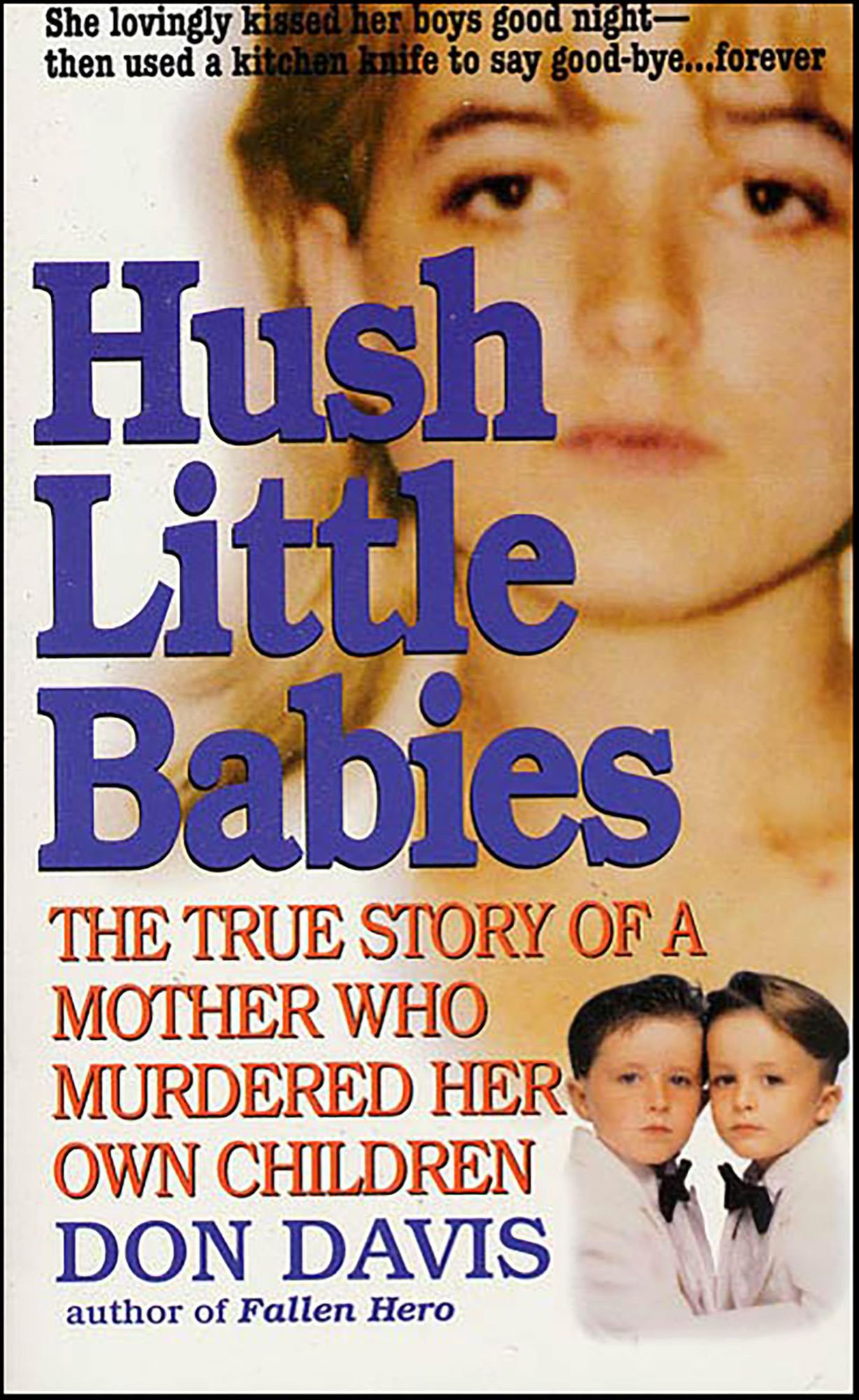 Hush Little Babies: The True Story Of A Mother Who Murdered Her Own Children