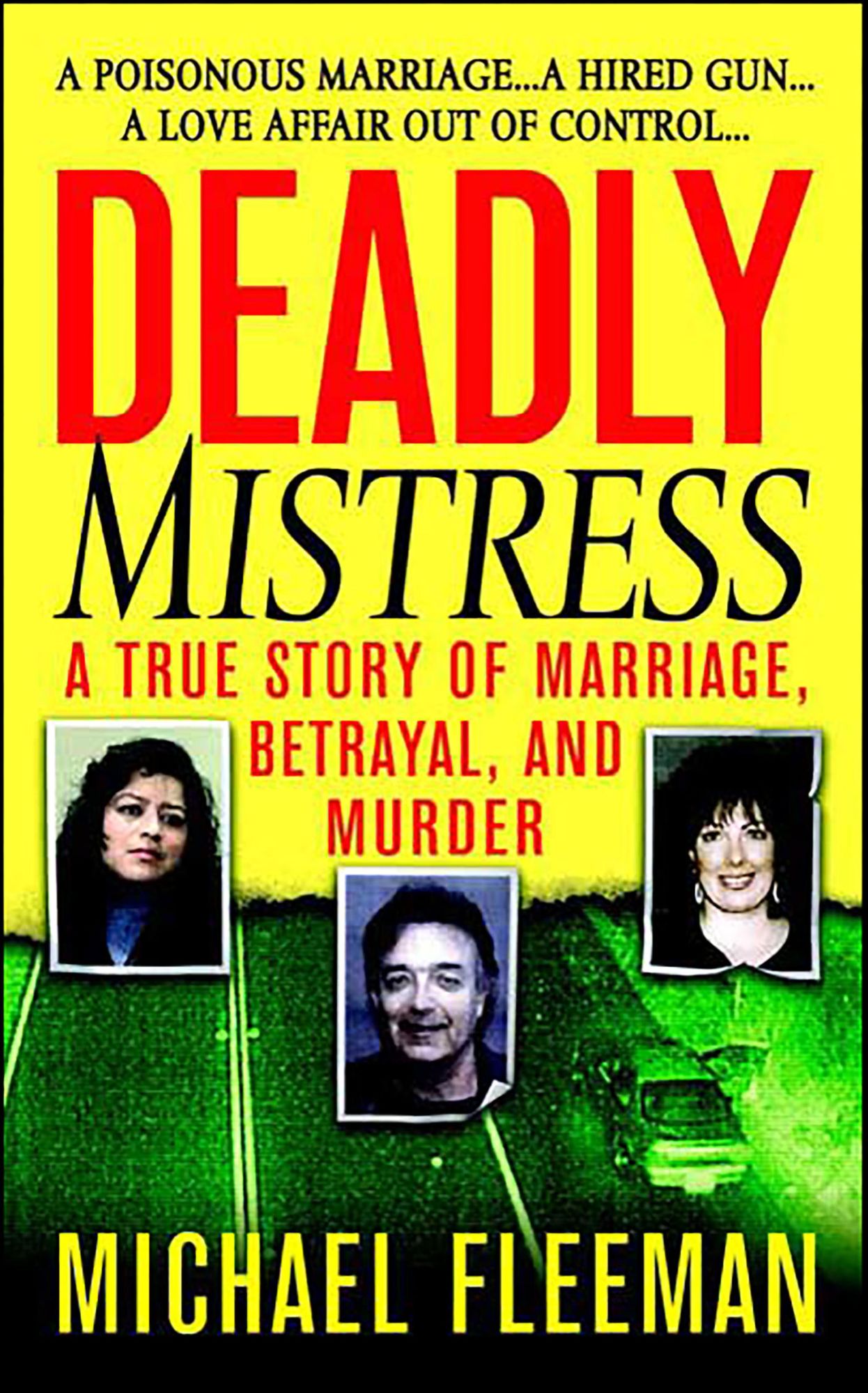 Deadly Mistress: A True Story of Marriage, Betrayal and Murder