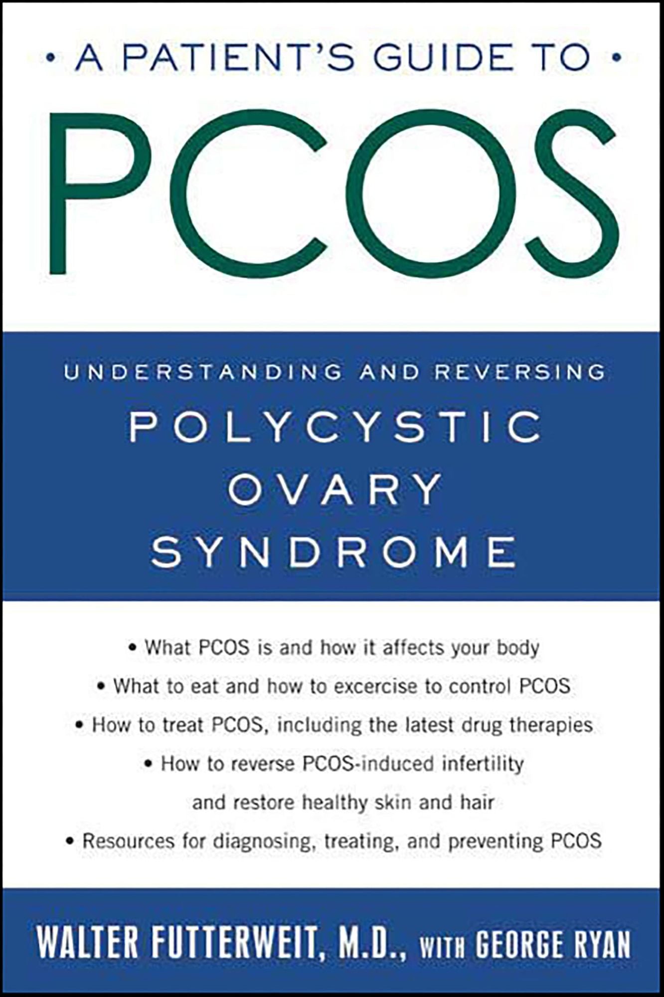 A Patient's Guide to PCOS: Understanding--and Reversing--Polycystic Ovary Syndrome