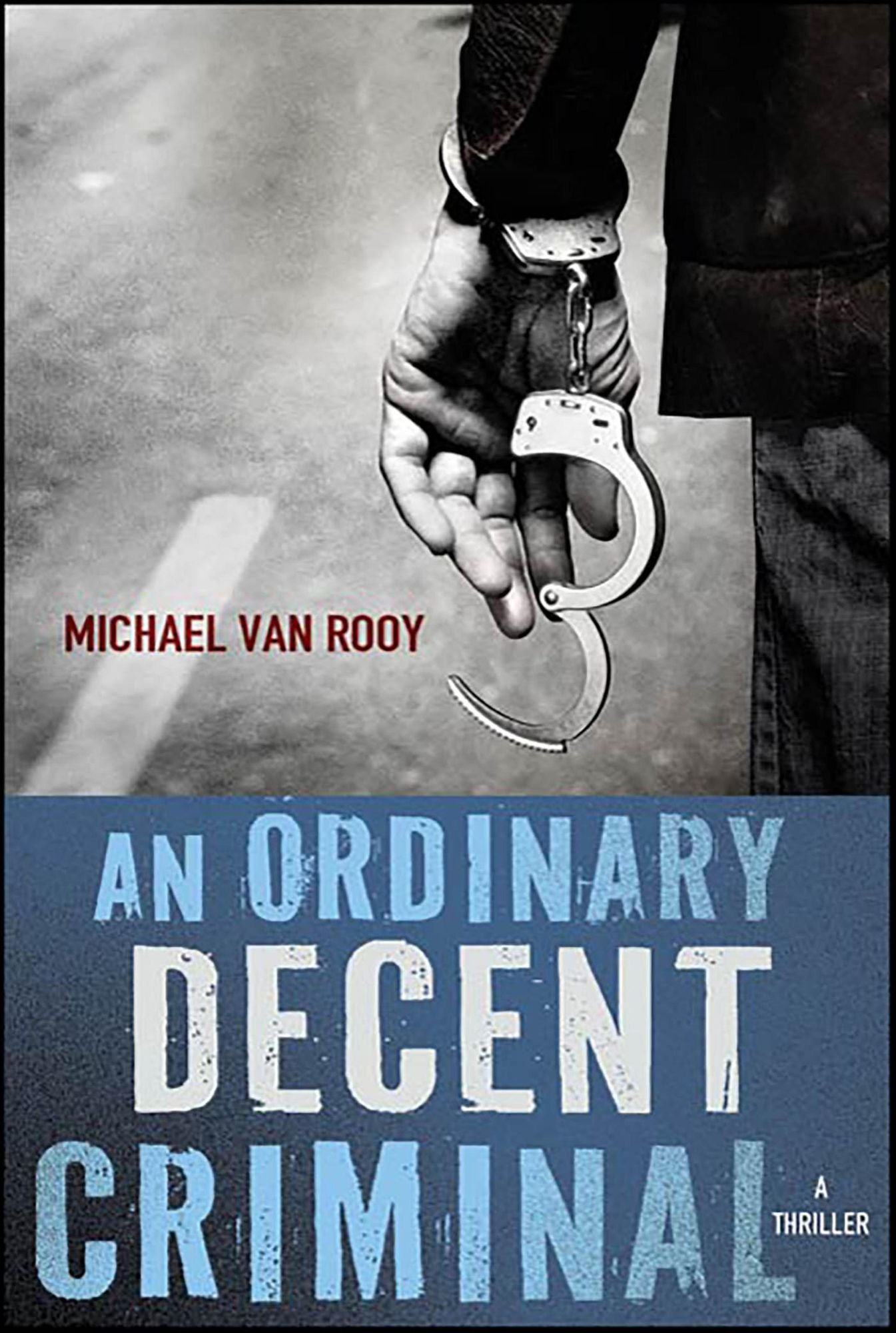 An Ordinary Decent Criminal: A Thriller