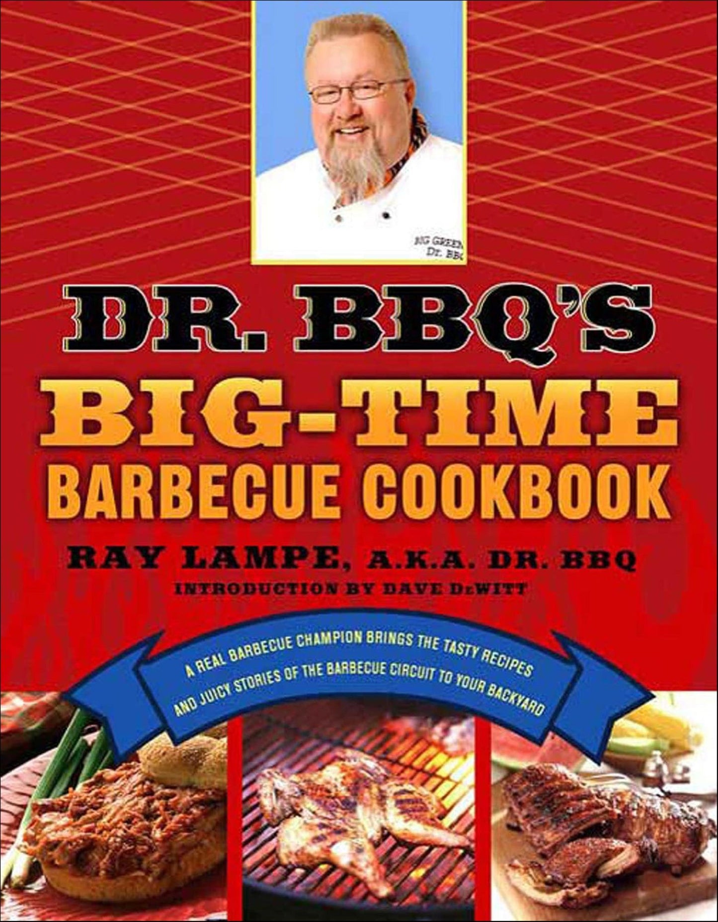 Dr. BBQ's Big-Time Barbecue Cookbook