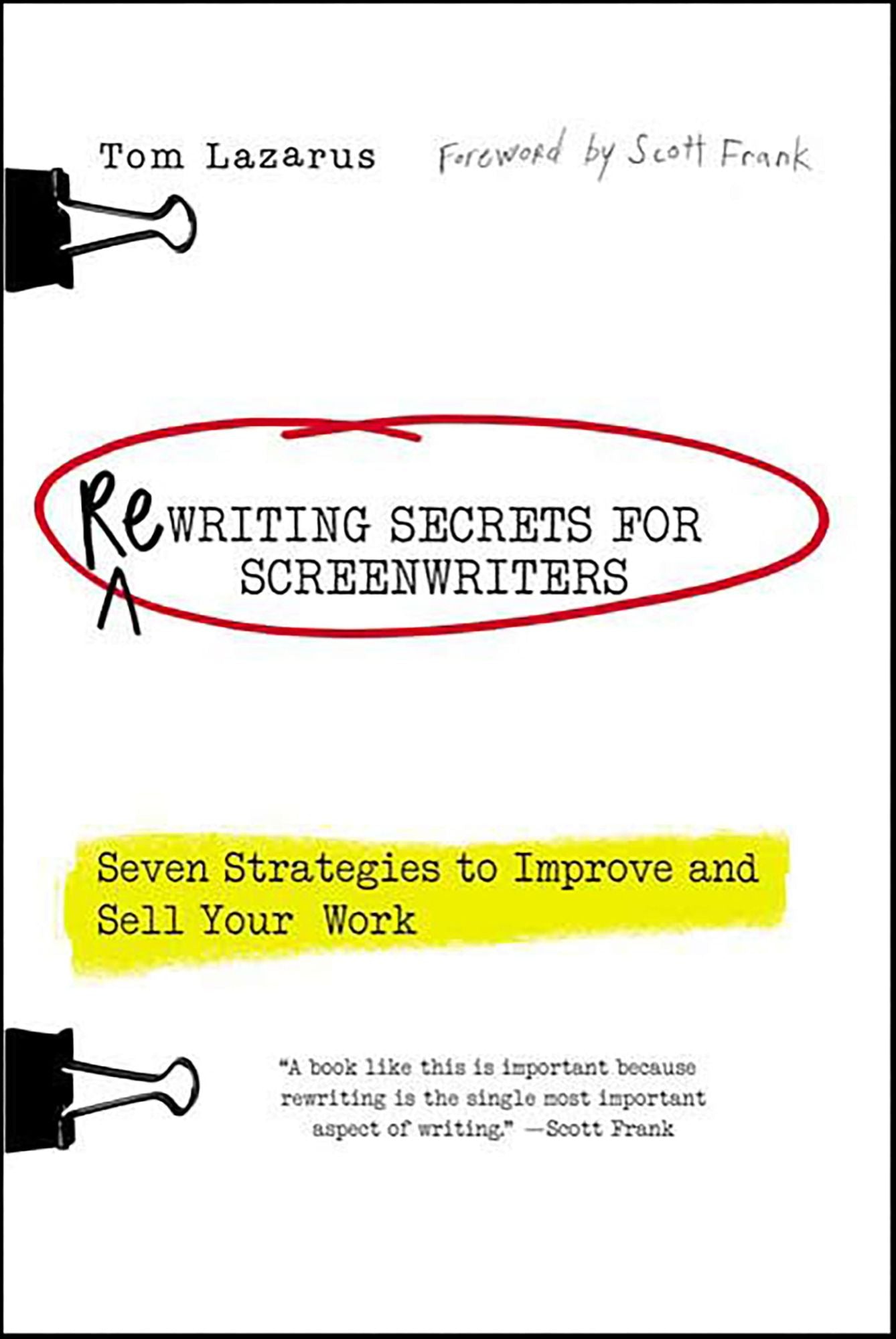 Rewriting Secrets for Screenwriters: Seven Strategies to Improve and Sell Your Work