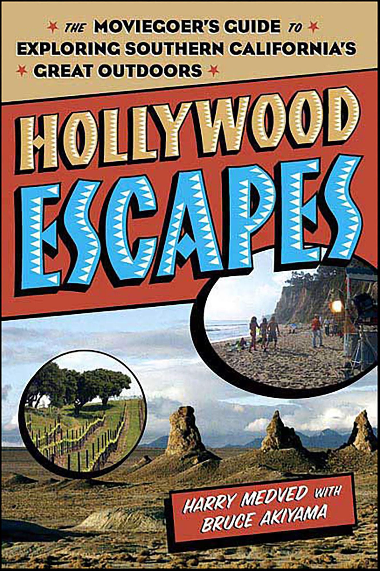 Hollywood Escapes: The Moviegoer's Guide to Exploring Southern California's Great Outdoors