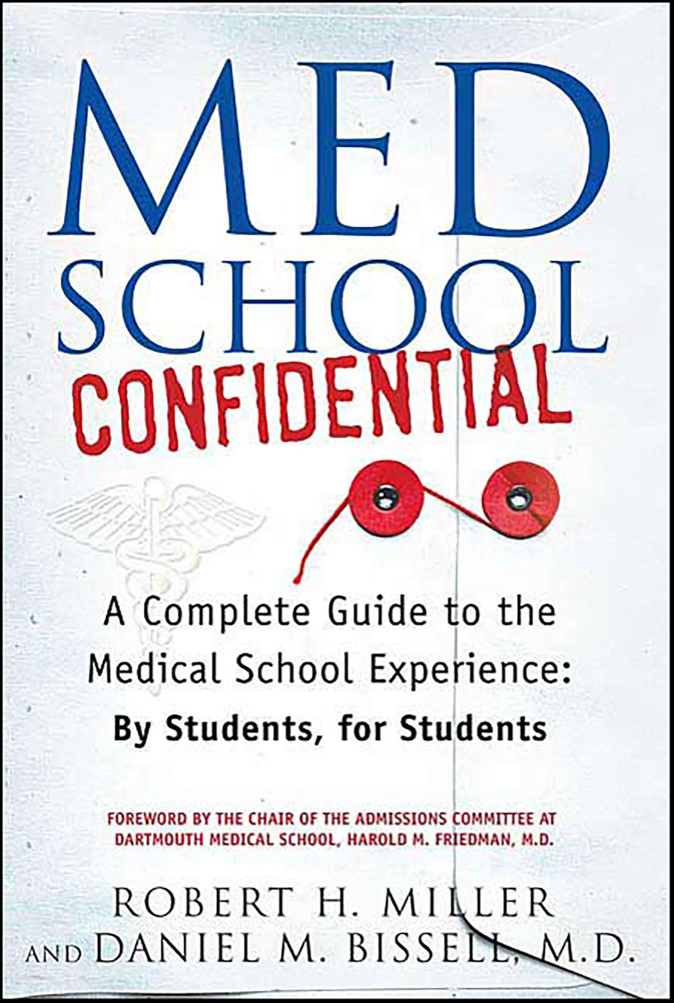 Med School Confidential: A Complete Guide to the Medical School Experience: By Students, for Students