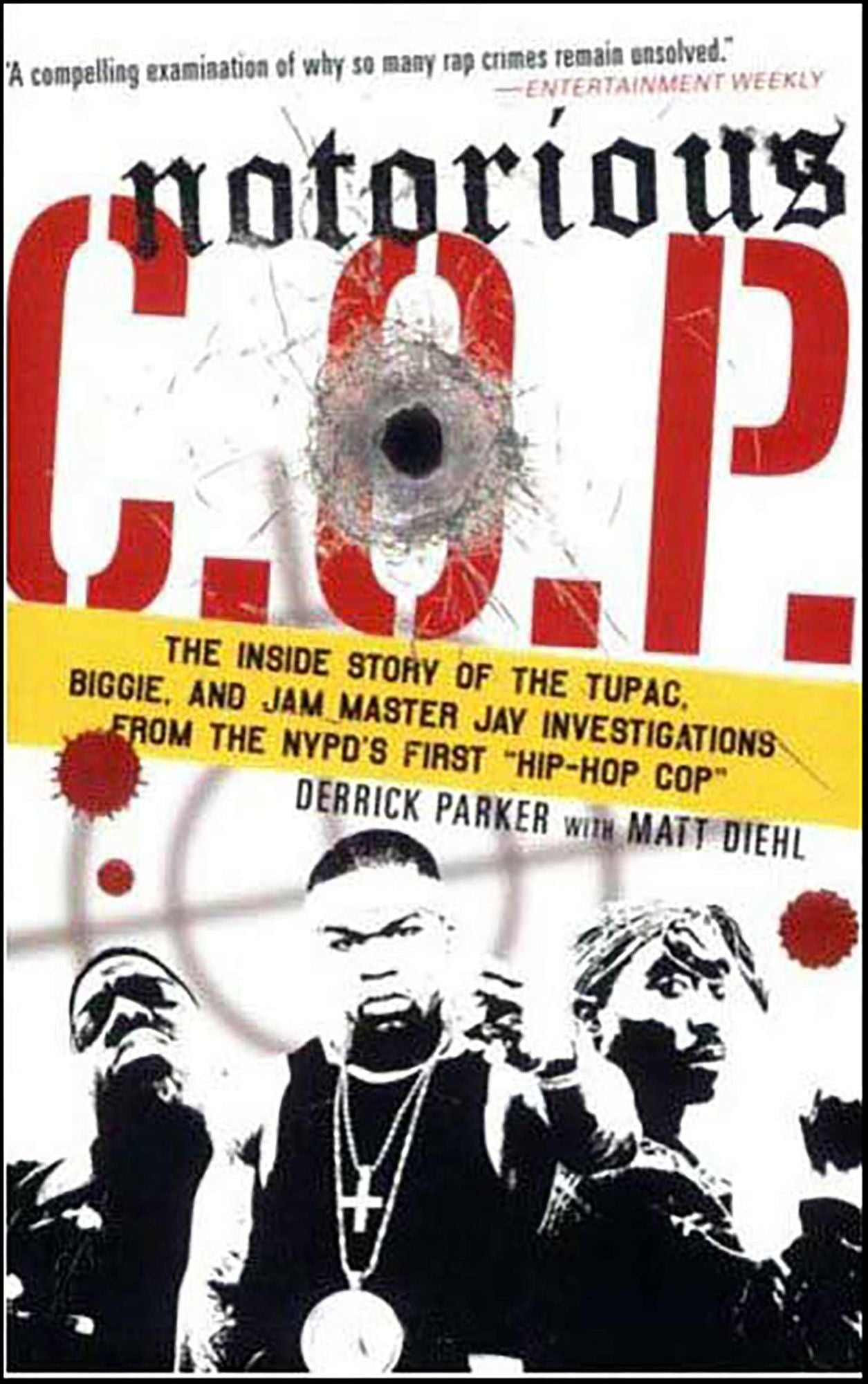 Notorious C.O.P.: The Inside Story of the Tupac, Biggie, and Jam Master Jay Investigations from NYPD's First "Hip-Hop Cop"