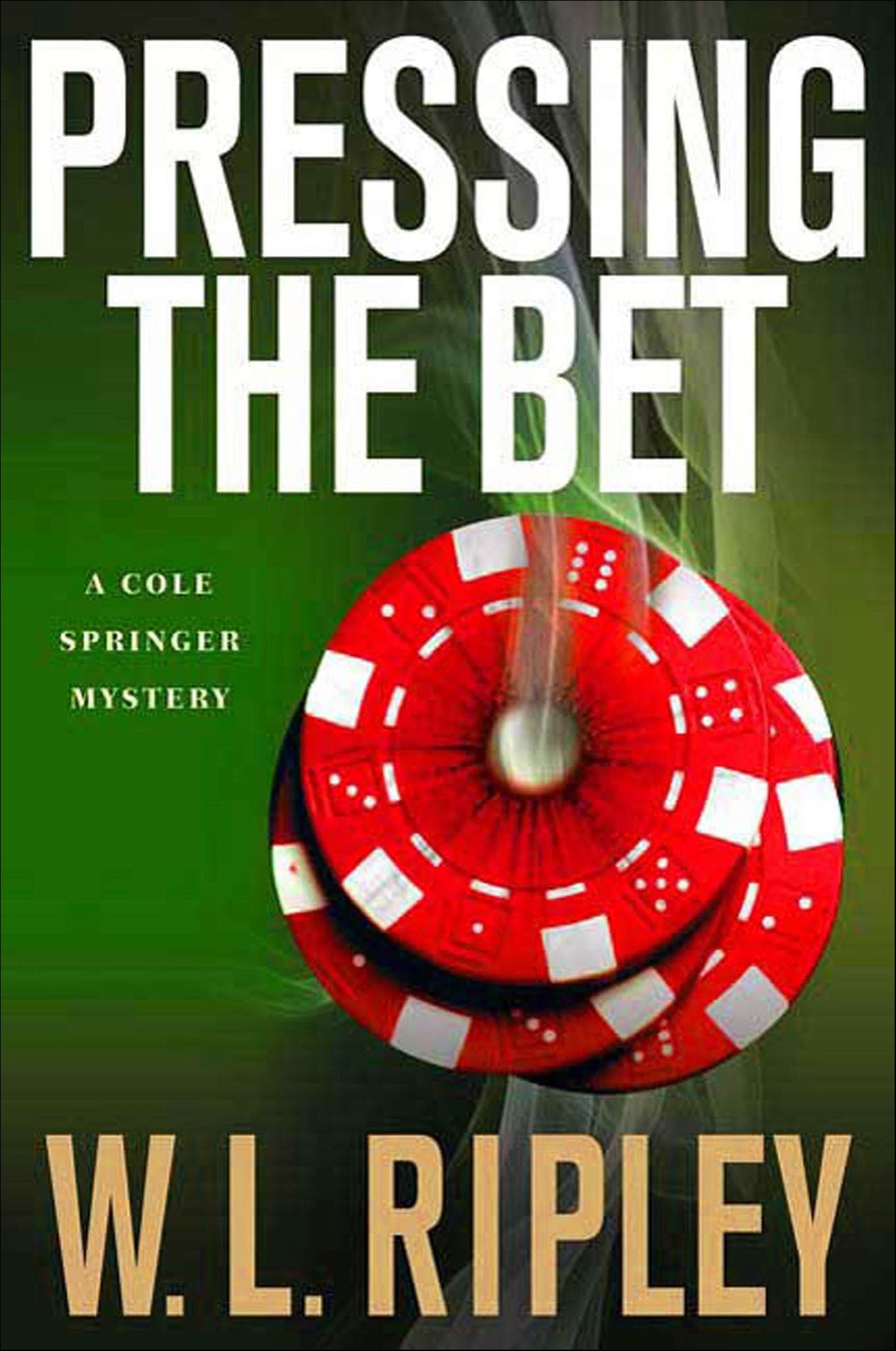 Pressing the Bet: A Cole Springer Mystery